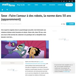 Sexe : Faire l'amour à des robots, la norme dans 50 ans (apparemment)
