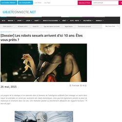 Les robots sexuels arrivent d’ici 10 ans: êtes vous prêts ?