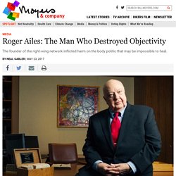 Roger Ailes: The Man Who Destroyed Objectivity