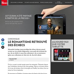 Le romantisme retrouvé des échecs - La Presse+