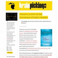 Ursula K. Le Guin on the Sacredness of Public Libraries – Brain Pickings
