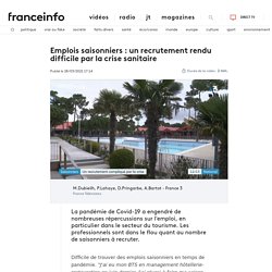 Emplois saisonniers : un recrutement rendu difficile par la crise sanitaire