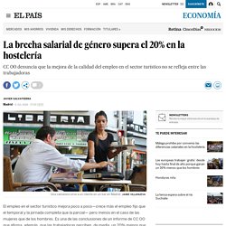 La brecha salarial de género supera el 20% en la hostelería 03-07-2018 El País