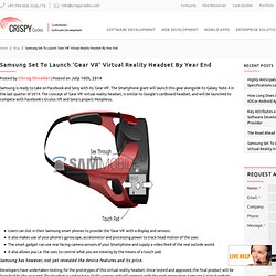 Samsung Set To Launch ‘Gear VR’ Virtual Reality Headset By Year End