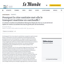 Pourquoi la crise sanitaire met-elle le transport maritime en surchauffe ?