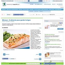 6 aliments pour garder la ligne
