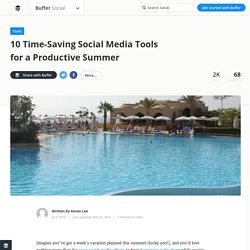 10 Time-Saving Social Media Tools for a Productive Summer