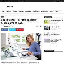 6 Tax savings Tips from specialist accountants of 2020 - Mighty News