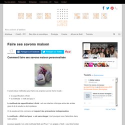 Faire ses savons maison