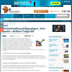 Scénarisation pédagogique, 1ère partie : définir l'objectif