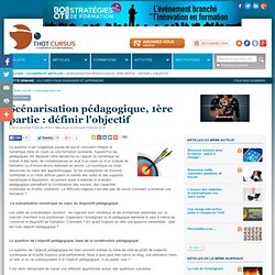 Scénarisation pédagogique, 1ère partie : définir l'objectif