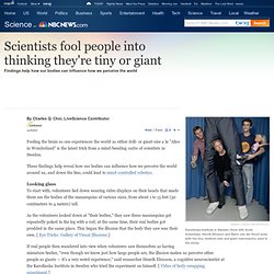 Scientists fool people into thinking they're tiny or giant - Technology & science - Science - LiveScience