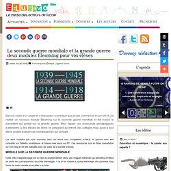 La seconde guerre mondiale et la grande guerre deux modules Elearning pour vos élèves