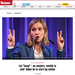 5 fév. 2020 - Loi "Asap" : au secours, revoilà la com' bidon de la start-up nation
