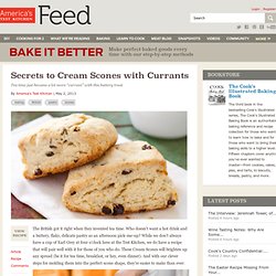 Secrets to Cream Scones with Currants