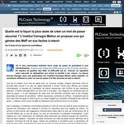 Quelle est la façon la plus aisée de créer un mot de passe sécurisé ? L'institut Carnegie Mellon en propose une qui génère des MdP en sus faciles à retenir sur la base d'une approche scientifique