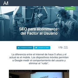 SEO para ecommerce: del Factor al Usuario