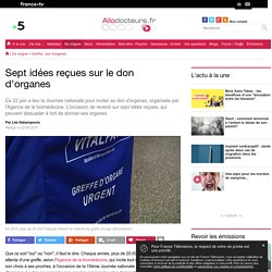 Sept idées reçues sur le don d'organes