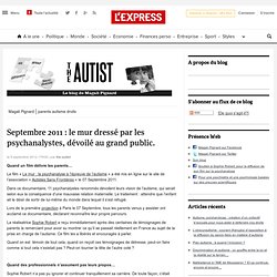 Septembre 2011 : le mur dressé par les psychanalystes, dévoilé au grand public.