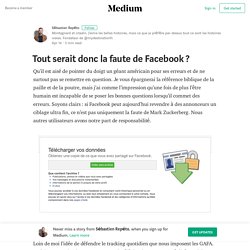 Tout serait donc la faute de Facebook ? – Sébastien Repéto