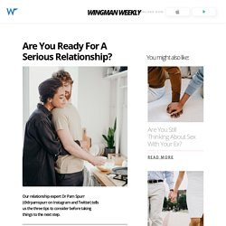 Are You Ready For A Serious Relationship? - Wingman Weekly Blog