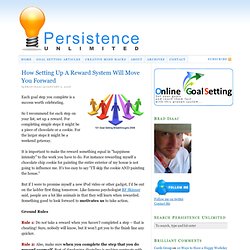 How Setting Up A Reward System Will Move You Forward