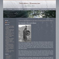 Dark Shamanism: Embracing the Shadow « Prehistoric Shamanism