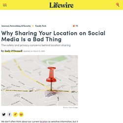 Why Sharing Your Location on Social Media Is a Bad Thing