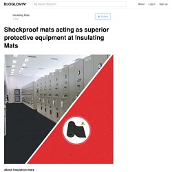 Shockproof mats acting as superior protective equipment at Insulating Mats