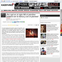 ¿Por qué en el siglo XXI el petróleo acabará con la banca y con el planeta?