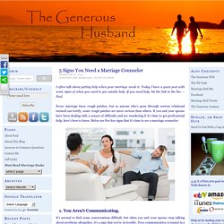 5 Signs You Need a Marriage Counselor