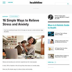 16 Simple Ways to Relieve Stress and Anxiety