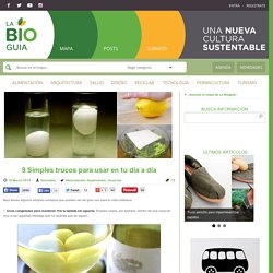 9 Simples trucos para usar en tu día a día