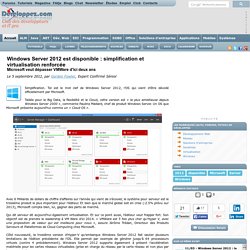 Windows Server 2012 est disponible : simplification et virtualisation renforc e, Microsoft veut d passer VMWare d'ici deux ans