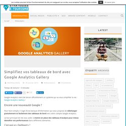 Simplifiez vos tableaux de bord avec Google Analytics Gallery