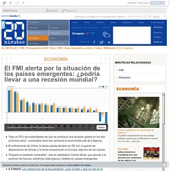 El FMI alerta por la situación de los países emergentes: ¿podría llevar a una recesión mundial?