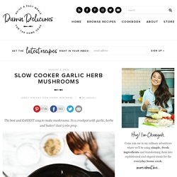 Slow Cooker Garlic Herb Mushrooms