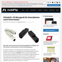 UVindeSir: UV-Messgerät für Smartphones sucht Unterstützer