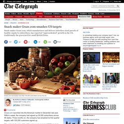 Snack maker Graze.com smashes US targets