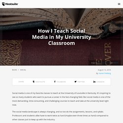 How I Teach Social Media in My University Classroom