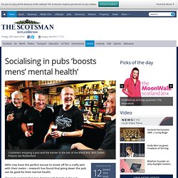 Socialising in pubs ‘boosts mens’ mental health’