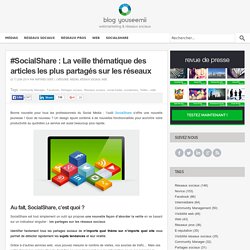 #SocialShare : La veille thématique des articles les plus partagés sur les réseaux