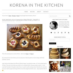 Sourdough Danish Pastries, Part II