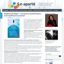 Delphine de Vigan : « Les heures souterraines » et la souffrance au travail