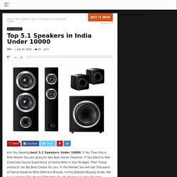 Top 5.1 speakers India ( Home Theater)