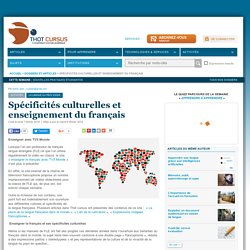 Spécificités culturelles et enseignement du français