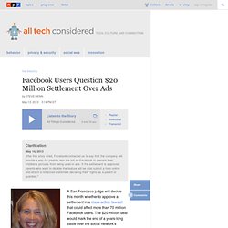 'Sponsored Stories' Lawsuit: Facebook May Owe You $10 After Using Your Mug In Online Ads : All Tech Considered