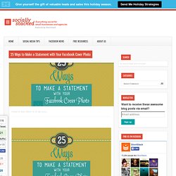 25 Ways to Make a Statement with Your Facebook Cover Photo SociallyStacked