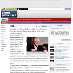 Interview – Jacob Cohen : «La stigmatisation des musulmans fait partie d’une politique systématique»