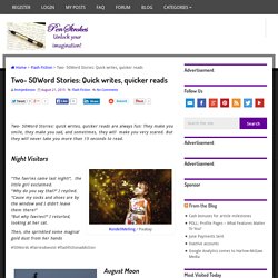 Two- 50Word Stories: Quick writes, quicker reads - PenStrokes